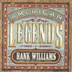 American Legends: Best of the Early Years – Hank Williams