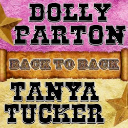 Back to Back: Dolly Parton & Tanya Tucker – Dolly Parton