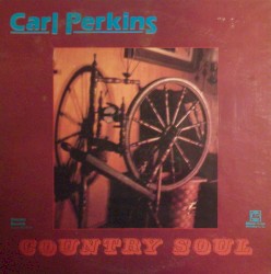Country Soul by Carl Perkins