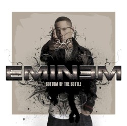 Bottom of the Bottle – Eminem