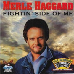 Fightin’ Side Of Me by Merle Haggard
