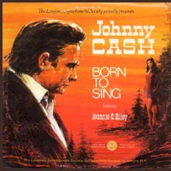 Born to Sing by Johnny Cash