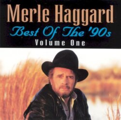 Best of the ’90s, Volume One by Merle Haggard