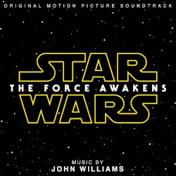 Star Wars: The Force Awakens: Original Motion Picture Soundtrack – John Williams
