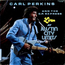 Live at Austin City Limits by Carl Perkins