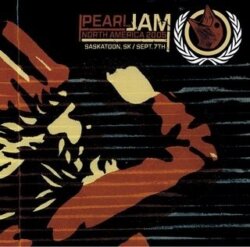 2005-09-07: Credit Union Centre, Saskatoon, SK, Canada by Pearl Jam