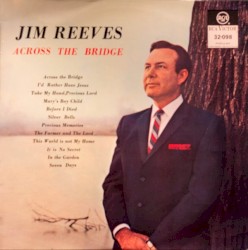 Across the Bridge by Jim Reeves