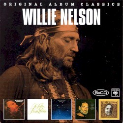 Original Album Classics by Willie Nelson