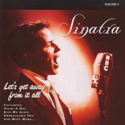 Let's Get Away From It All, Volume 3 – Frank Sinatra