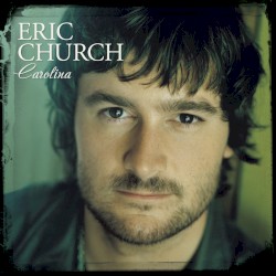Carolina – Eric Church