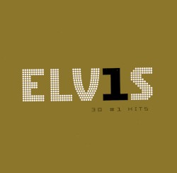 Elv1s: 30 #1 Hits by Elvis Presley