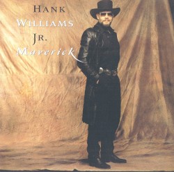 Maverick by Hank Williams, Jr.