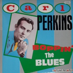 Boppin’ the Blues by Carl Perkins