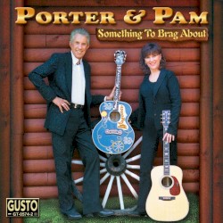 Something to Brag About by Porter Wagoner
