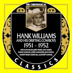 The Chronogical Classics: Hank Williams 1951–1952 – Hank Williams