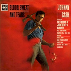 Blood, Sweat and Tears by Johnny Cash