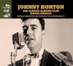 Six Classic Albums Plus Singles by Johnny Horton