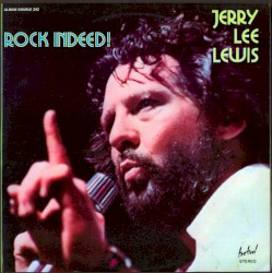 Rock Indeed! by Jerry Lee Lewis