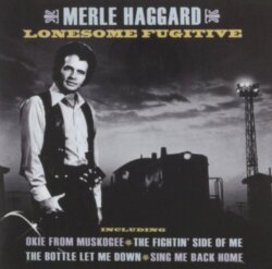 Lonesome Fugitive by Merle Haggard