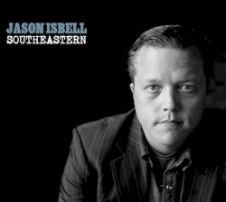 Southeastern – Jason Isbell
