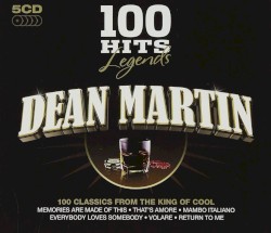 100 Hits Legends: Dean Martin – Dean Martin
