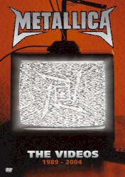 The Videos: 1989–2004 – Metallica