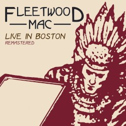 Live in Boston, Volume One – Fleetwood Mac