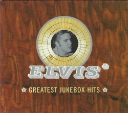 Elvis' Greatest Jukebox Hits by Elvis Presley