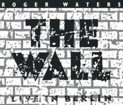 The Wall: Live in Berlin – Roger Waters
