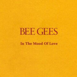 In the Mood of Love by Bee Gees
