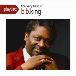 Playlist: The Very Best of B.B. King – B.B. King