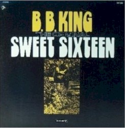 The Original Sweet Sixteen – B.B. King