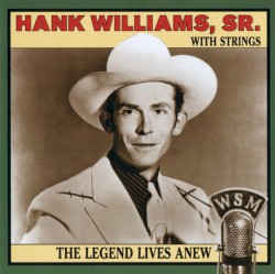 The Legend Lives Anew – Hank Williams