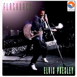 Flashback by Elvis Presley