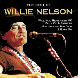 The Best of Willie Nelson by Willie Nelson