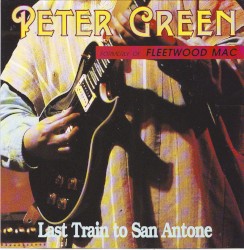 Last Train to San Antone by Peter Green