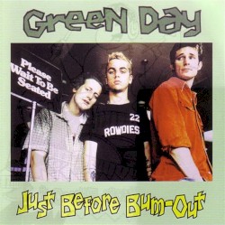Just Before Bum-Out – Green Day