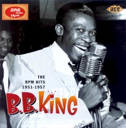 The RPM Hits 1951-1957 – B.B. King