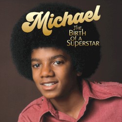 Michael: The Birth of a Superstar – Michael Jackson