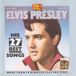 His 27 Best Songs by Elvis Presley