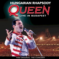Hungarian Rhapsody: Live in Budapest – Queen