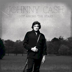 Out Among the Stars by Johnny Cash
