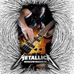 Moscow Magnetic: SK Olimpiisky, Moscow, Russia Apr 25, 2010 – Metallica