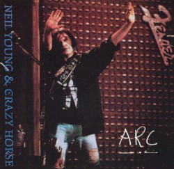 Arc – Neil Young