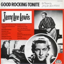 Good Rocking Tonite (16 Classics by Jerry Lee Lewis 1956/62) by Jerry Lee Lewis