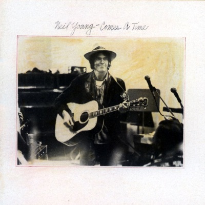 Comes a Time – Neil Young