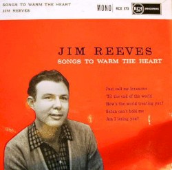Songs to Warm the Heart by Jim Reeves