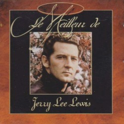 Le Meilleur De Jerry Lee Lewis by Jerry Lee Lewis