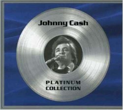Platinum Collection by Johnny Cash