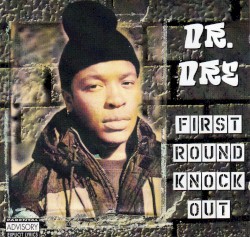First Round Knock Out – Dr. Dre
